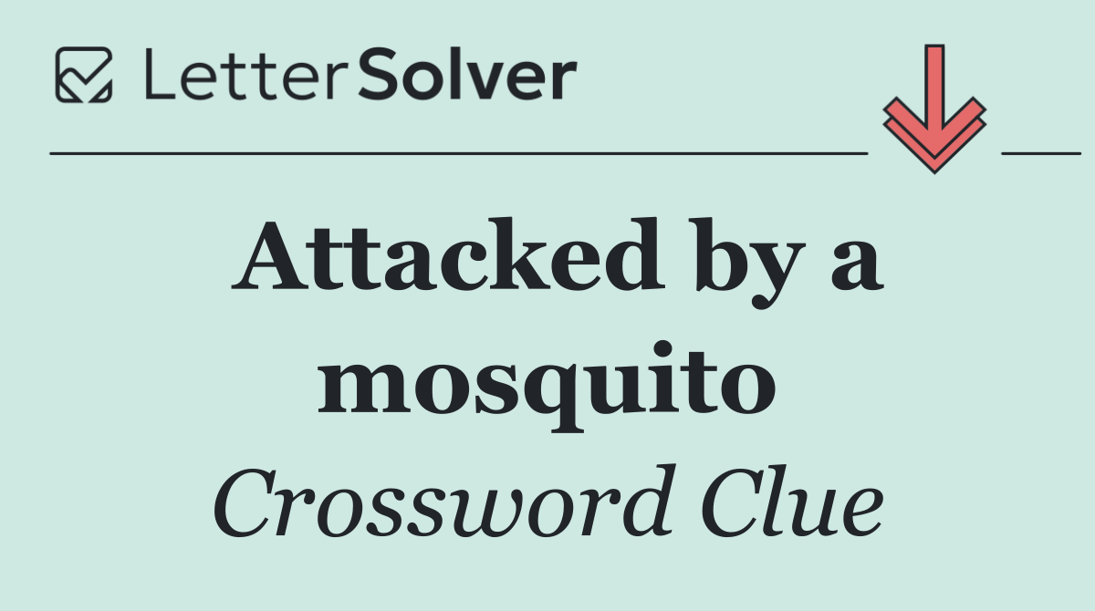 Attacked by a mosquito