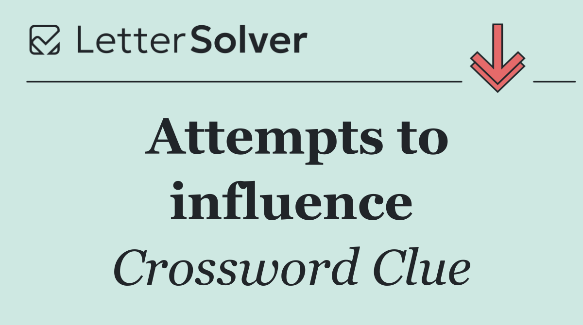 Attempts to influence