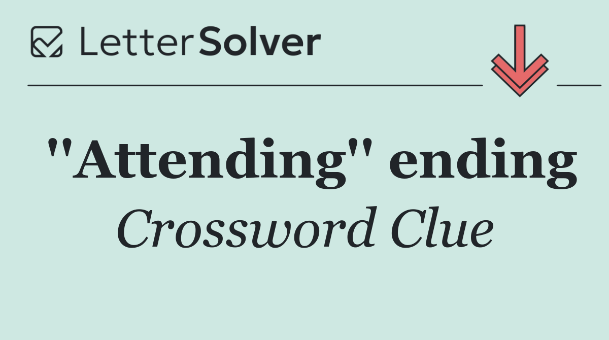 ''Attending'' ending