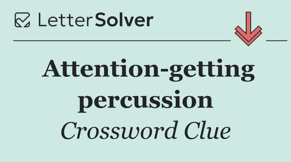 Attention getting percussion