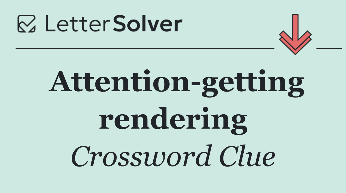 Attention getting rendering