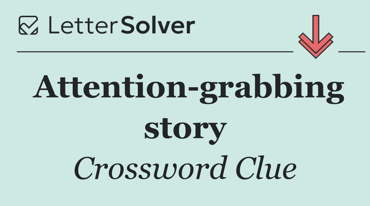 Attention grabbing story