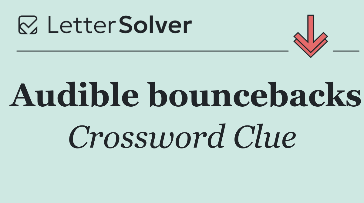 Audible bouncebacks