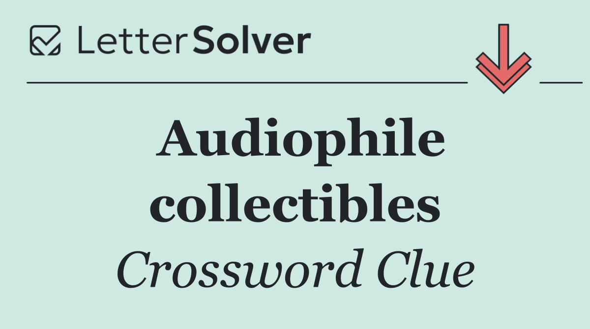 Audiophile collectibles