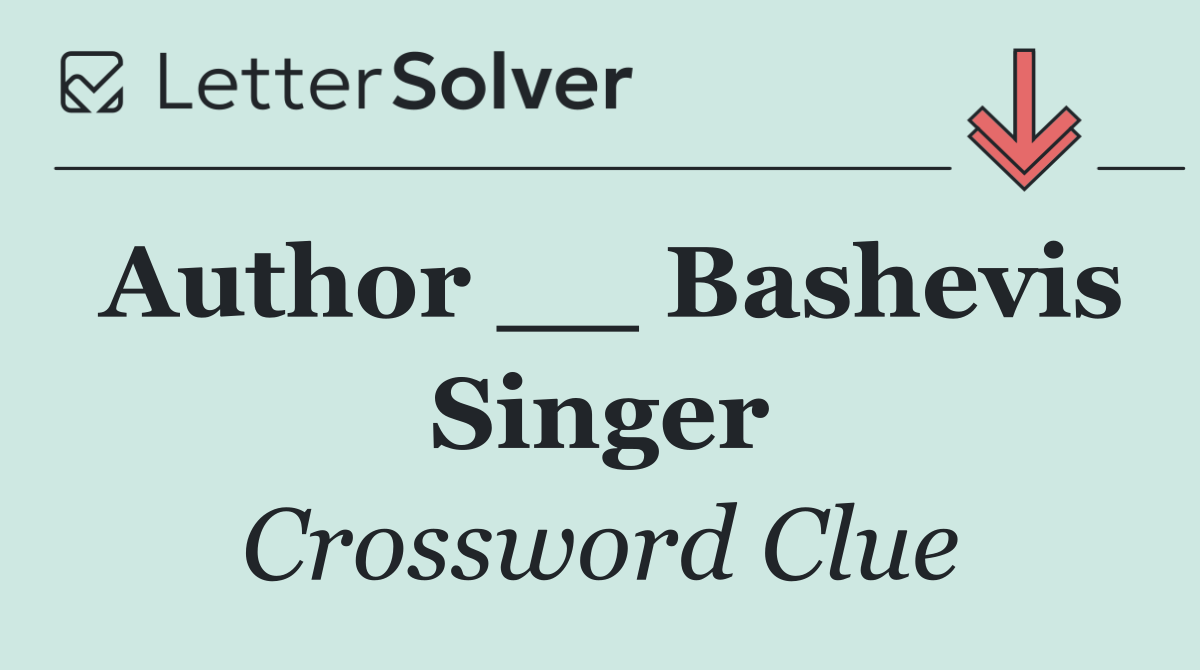 Author __ Bashevis Singer