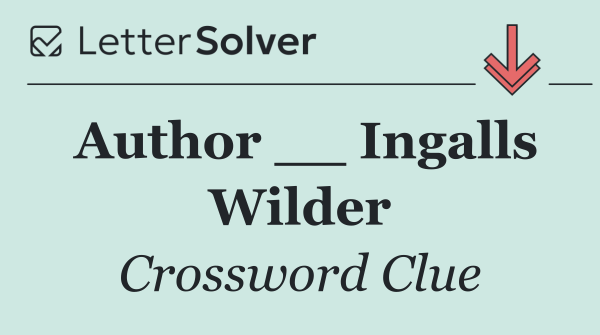 Author __ Ingalls Wilder