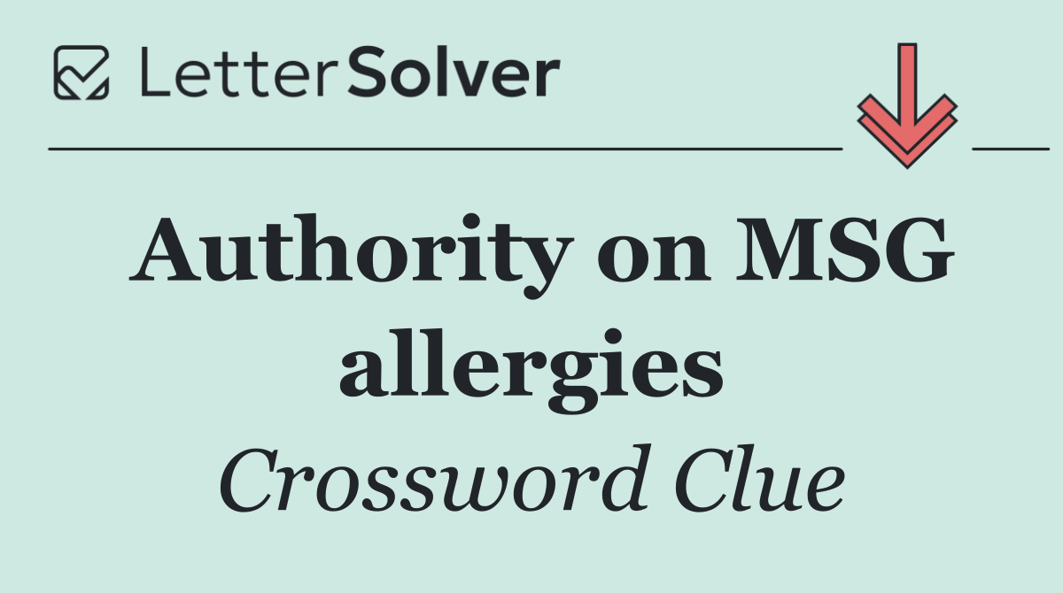 Authority on MSG allergies