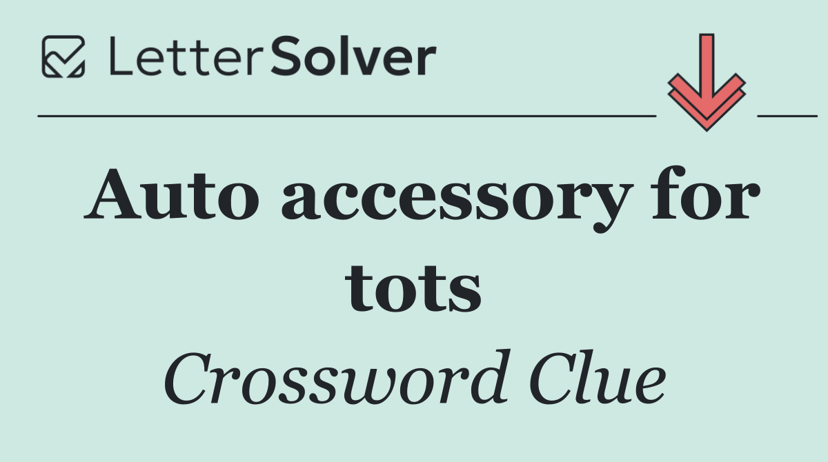 Auto accessory for tots