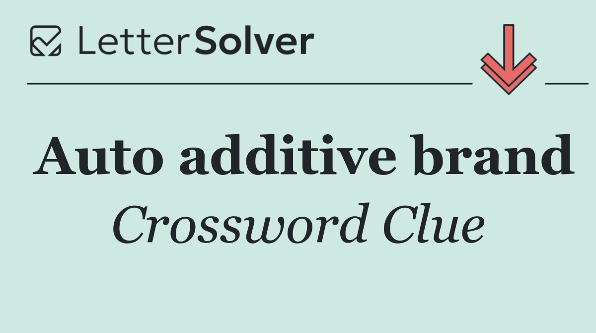 Auto additive brand