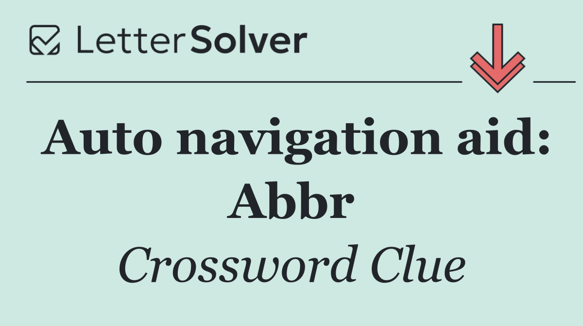 Auto navigation aid: Abbr