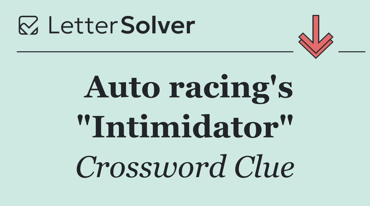Auto racing's "Intimidator"