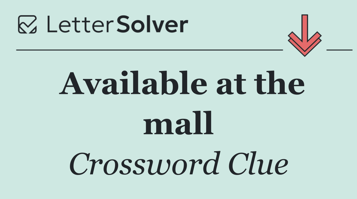 Available at the mall