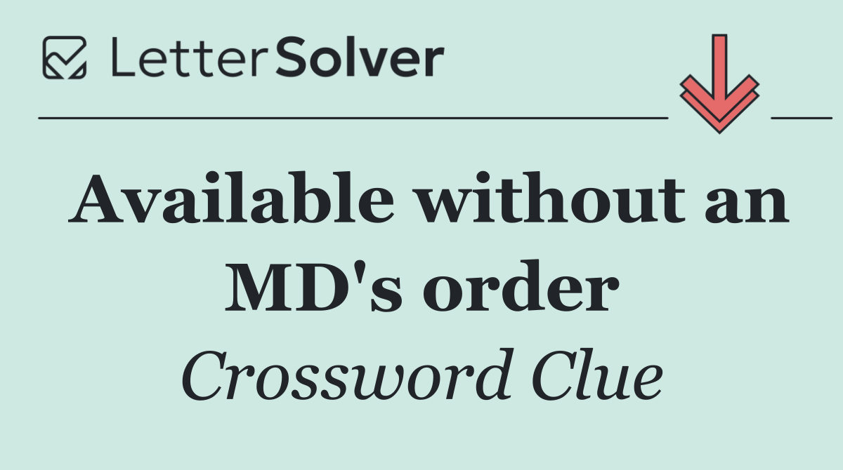 Available without an MD's order