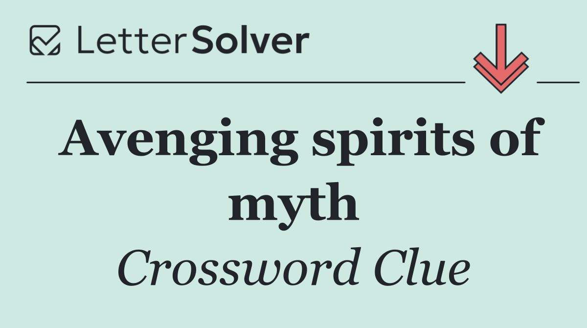 Avenging spirits of myth
