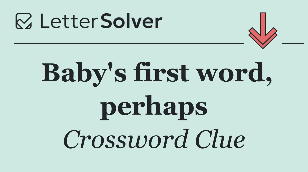Baby's first word, perhaps