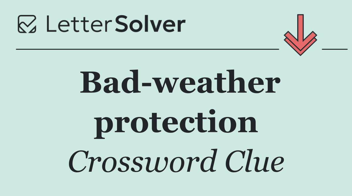Bad weather protection