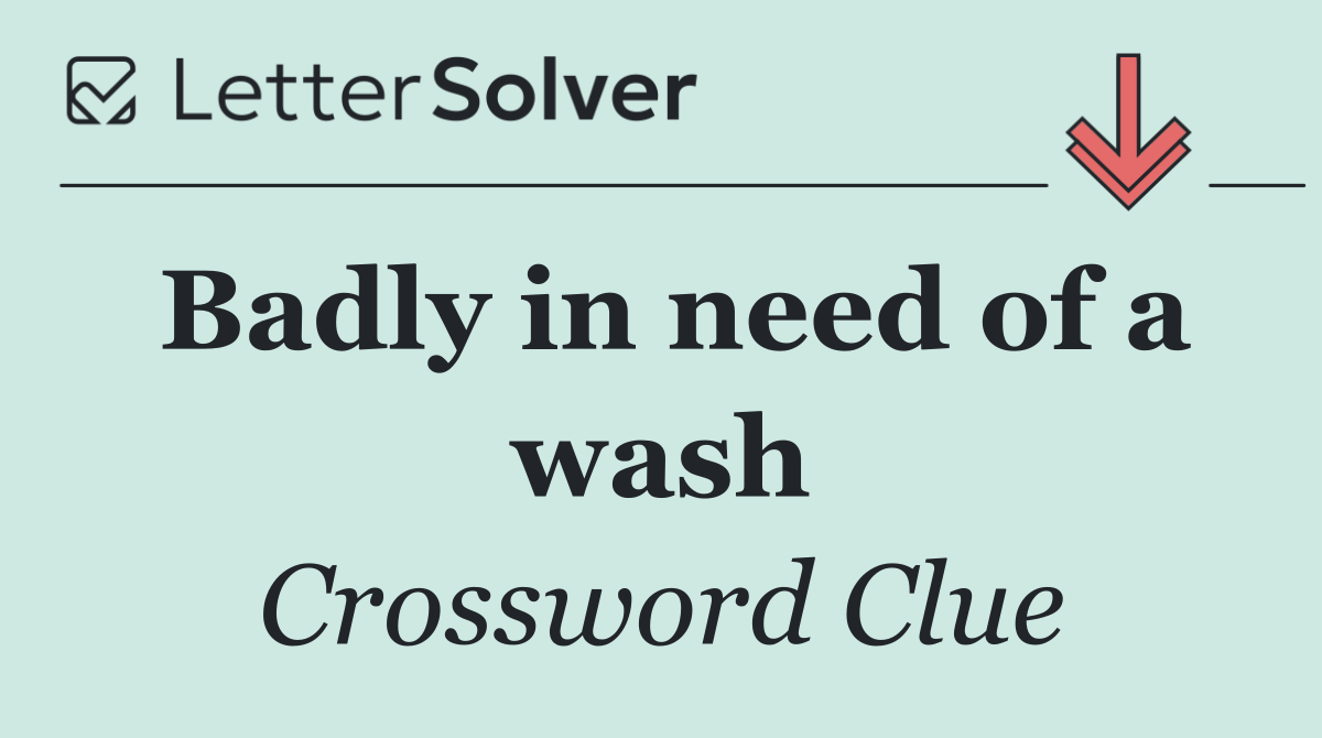 Badly in need of a wash