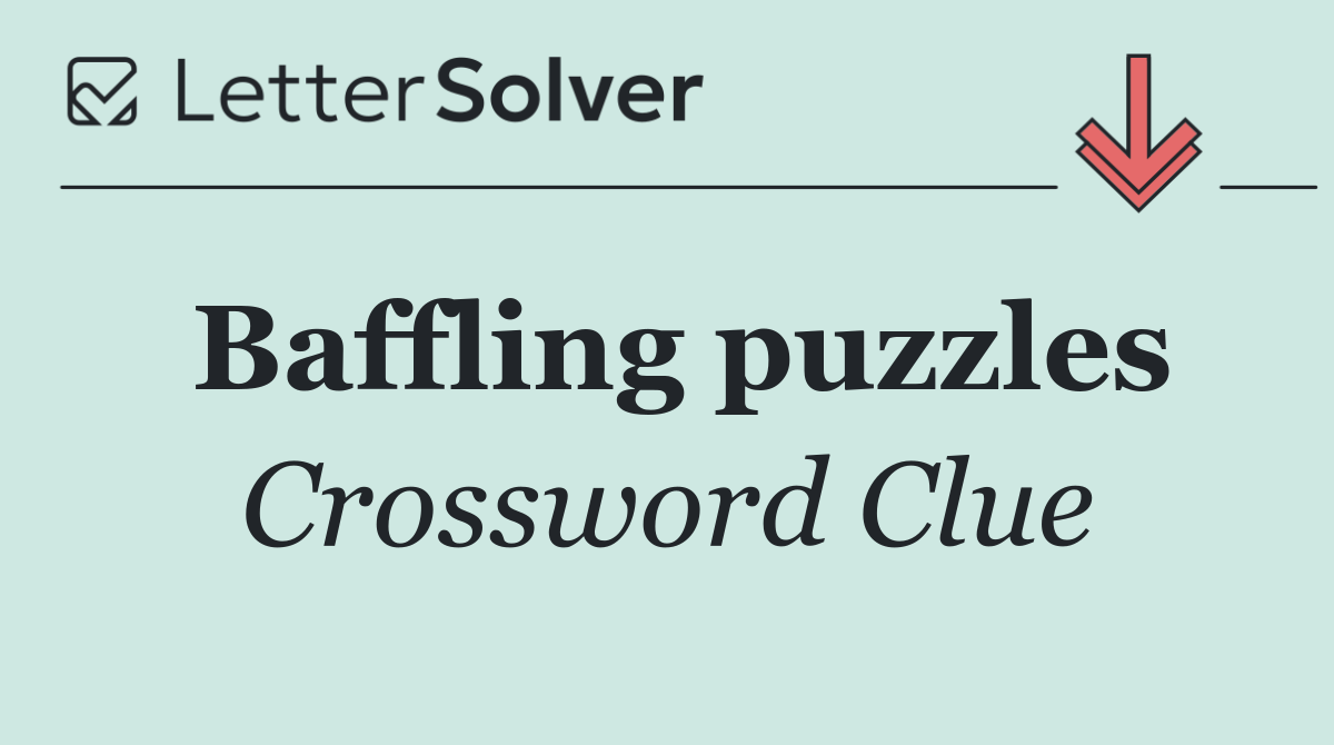 Baffling puzzles