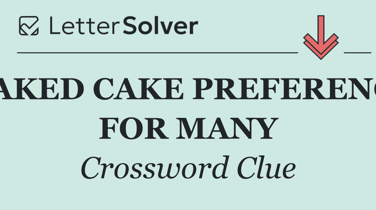 BAKED CAKE PREFERENCE FOR MANY