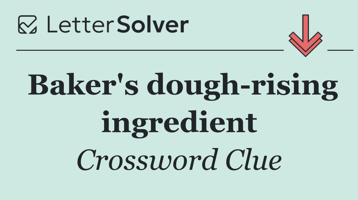 Baker's dough rising ingredient