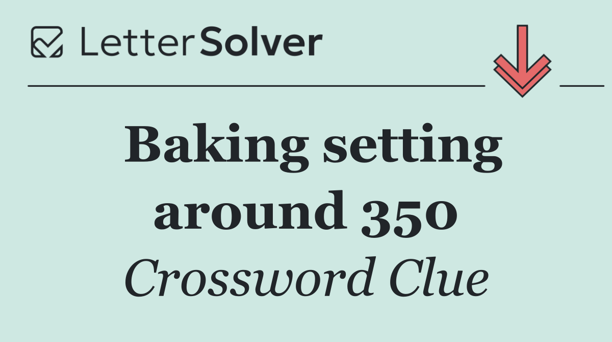Baking setting around 350