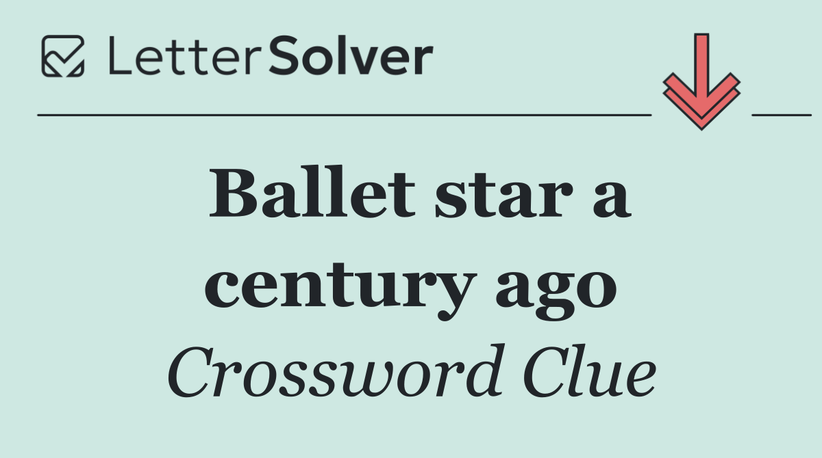 Ballet star a century ago