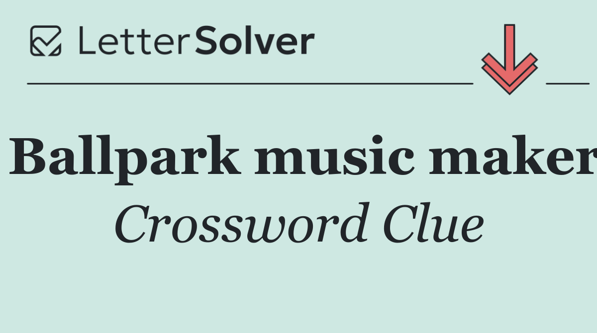 Ballpark music maker