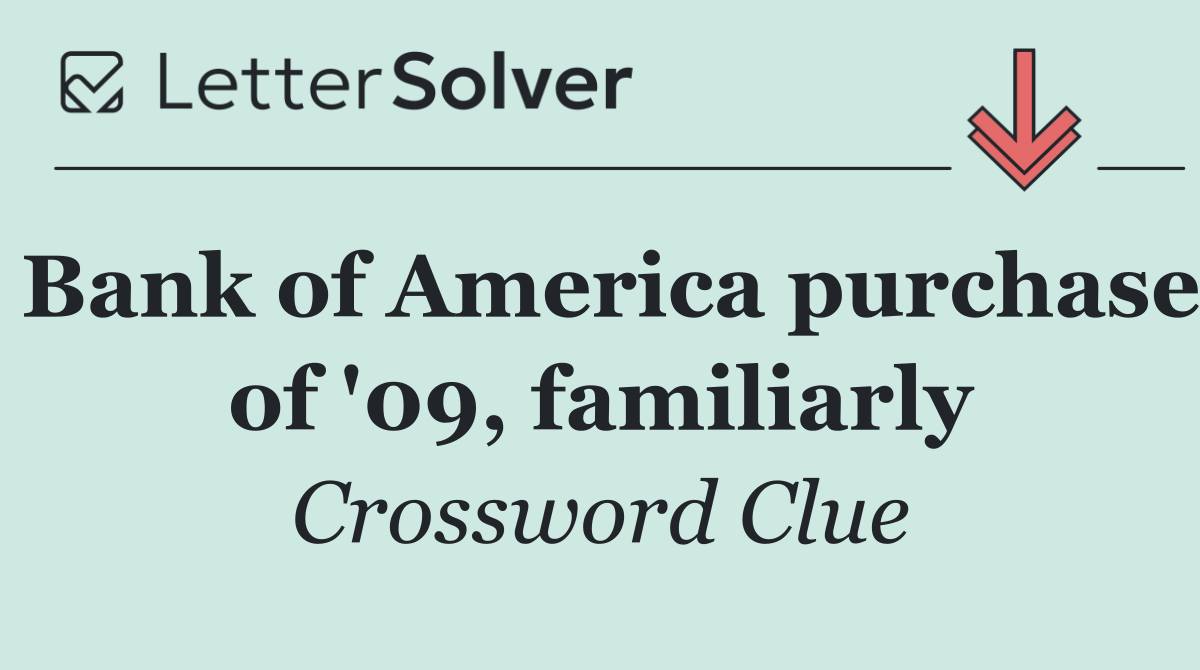 Bank of America purchase of '09, familiarly