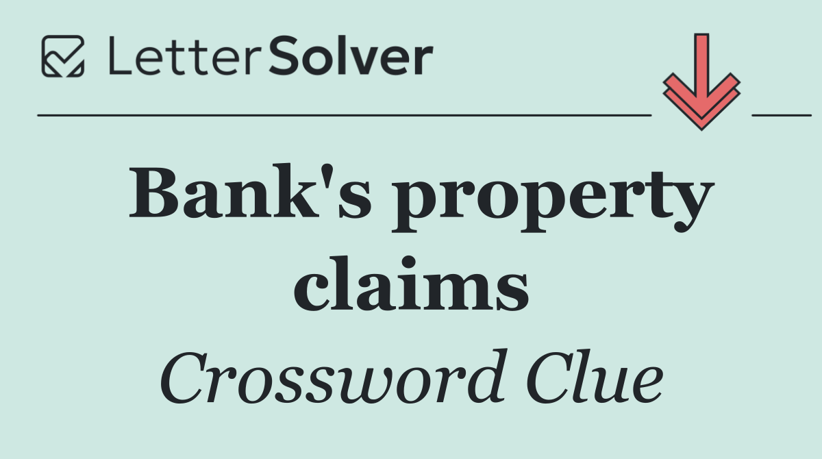 Bank's property claims