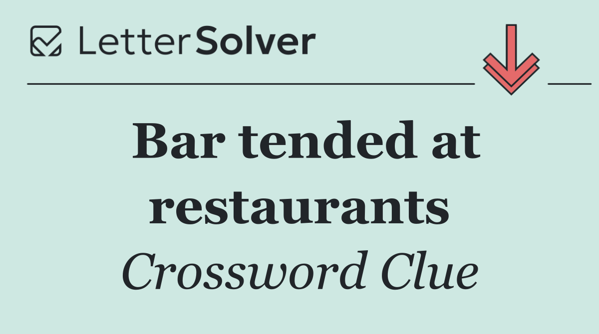 Bar tended at restaurants