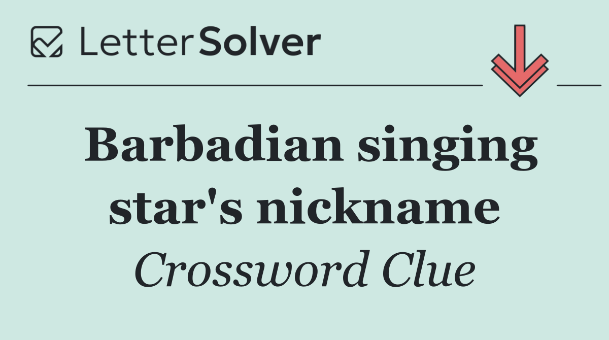 Barbadian singing star's nickname