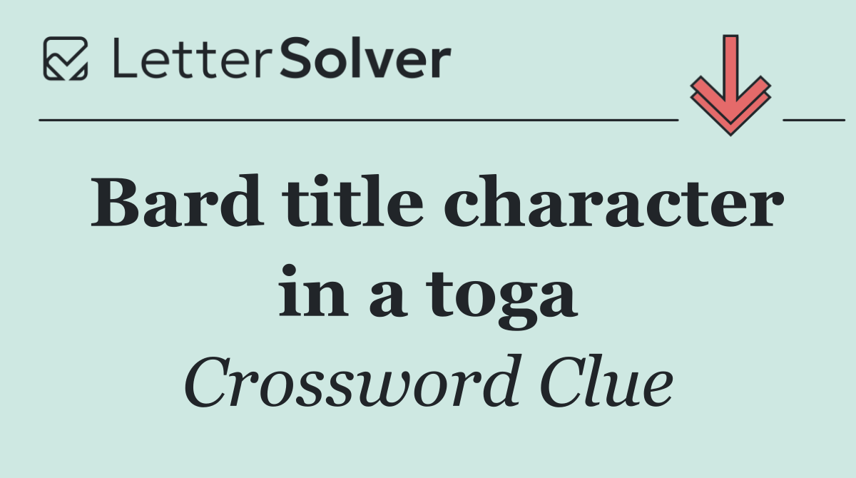 Bard title character in a toga