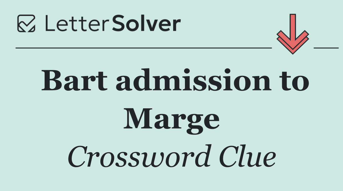 Bart admission to Marge