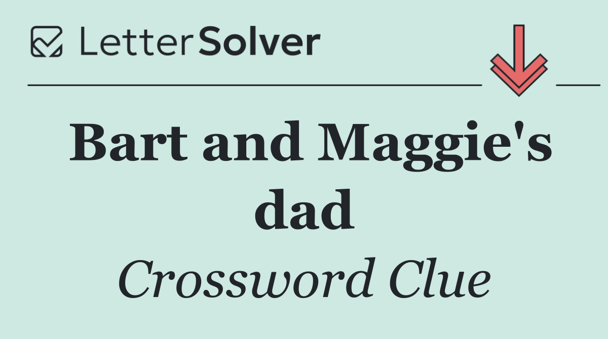 Bart and Maggie's dad