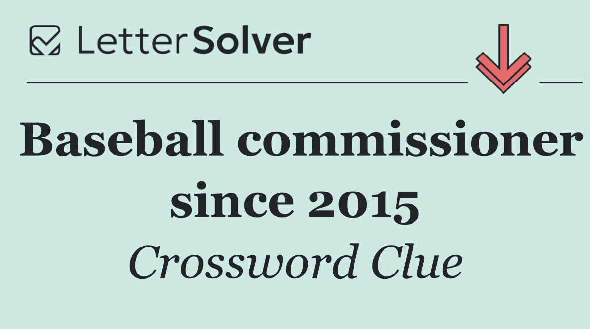 Baseball commissioner since 2015