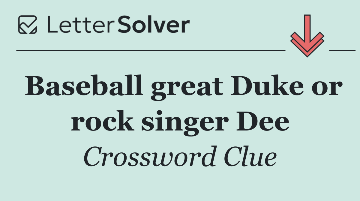 Baseball great Duke or rock singer Dee