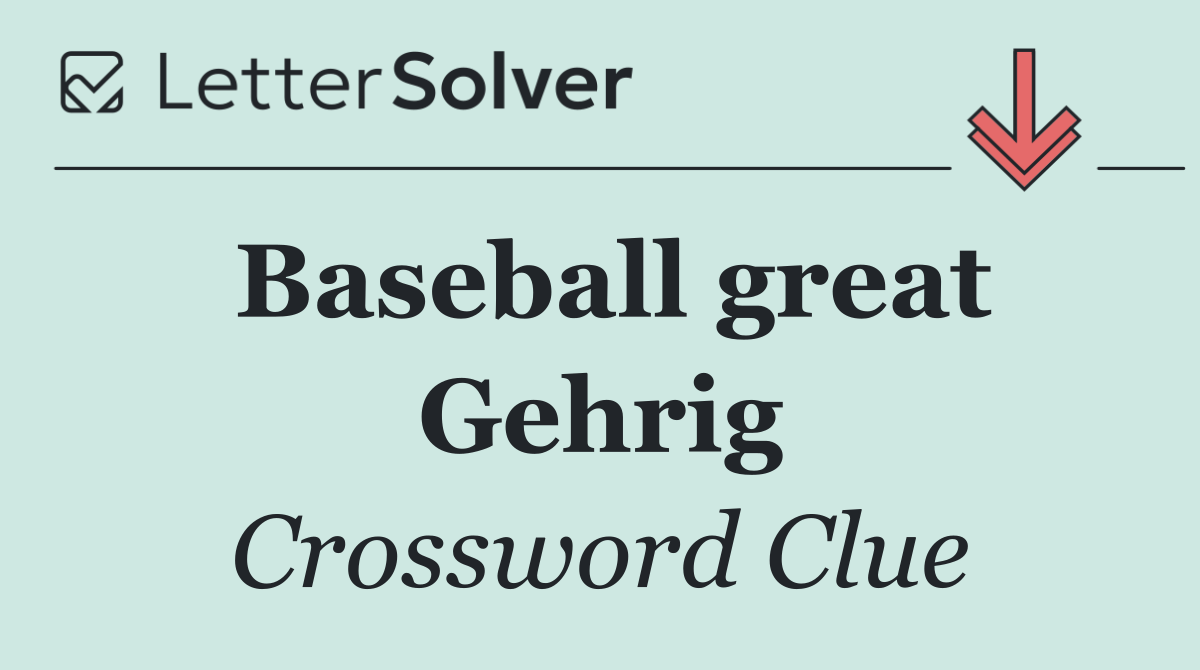 Baseball great Gehrig