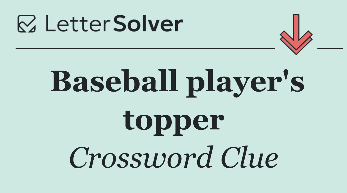 Baseball player's topper