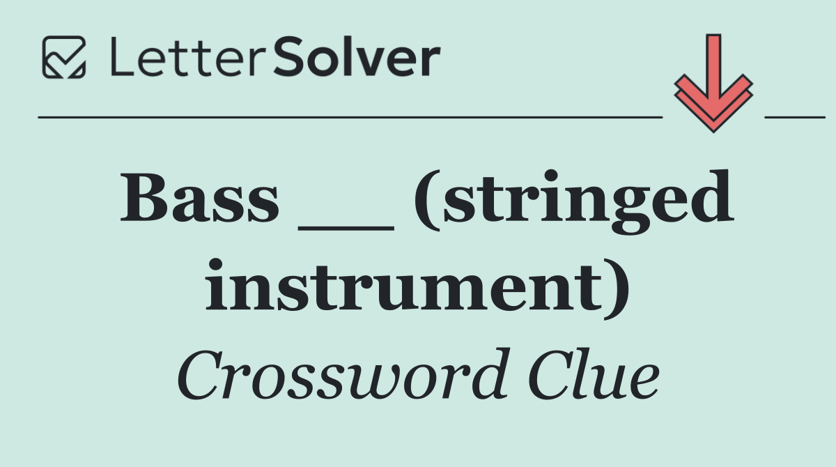 Bass __ (stringed instrument)