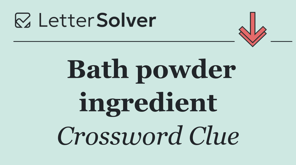 Bath powder ingredient