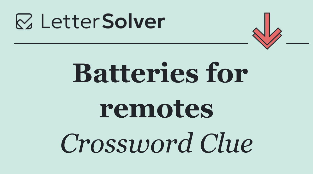 Batteries for remotes