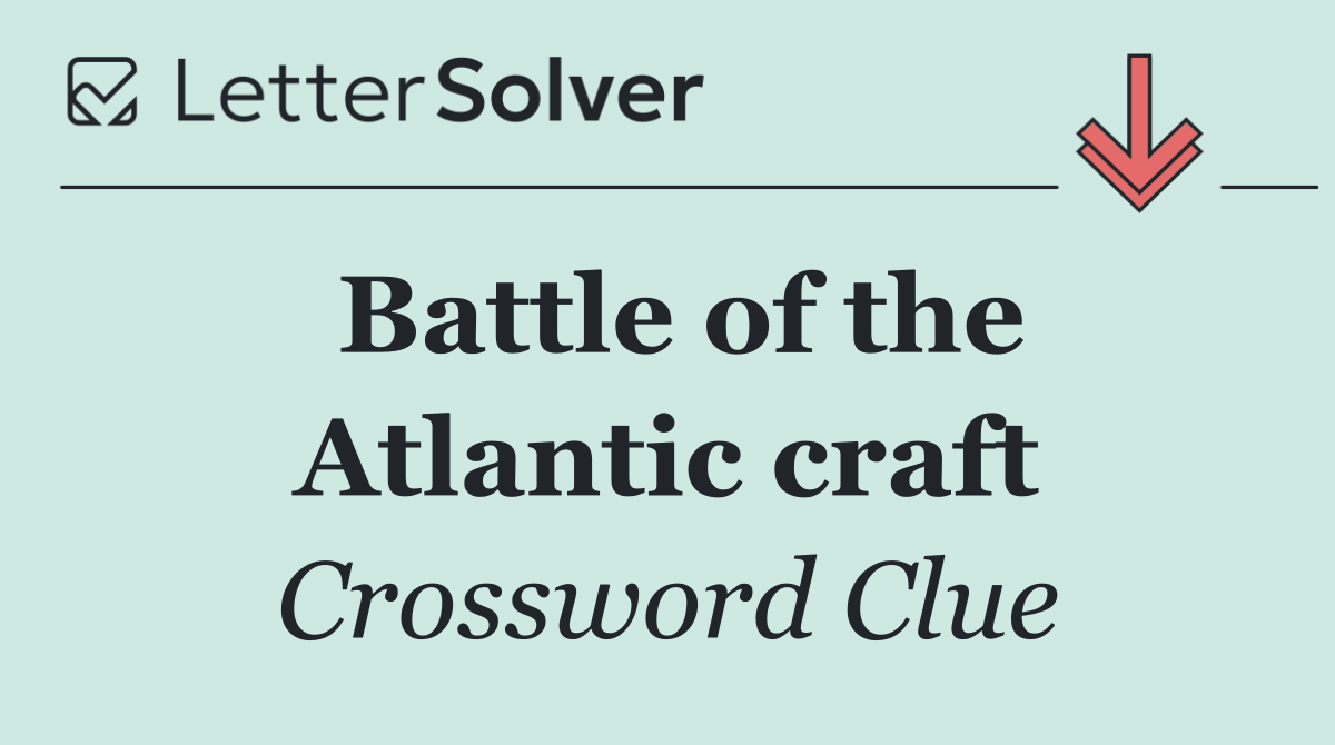 Battle of the Atlantic craft