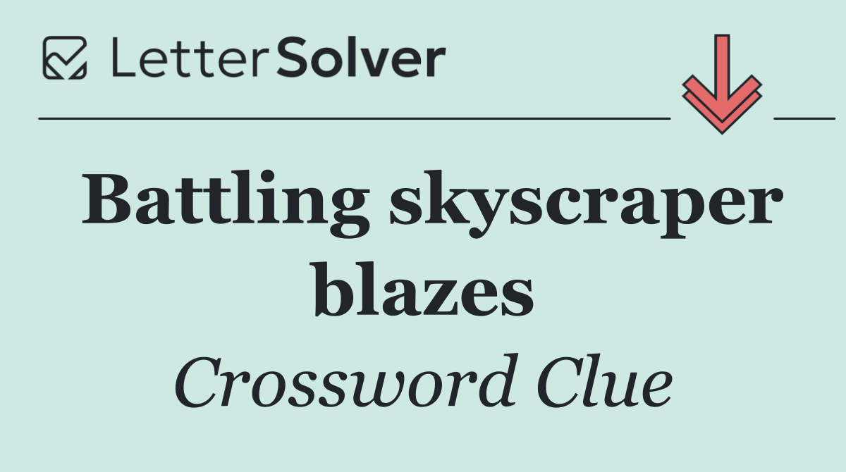 Battling skyscraper blazes