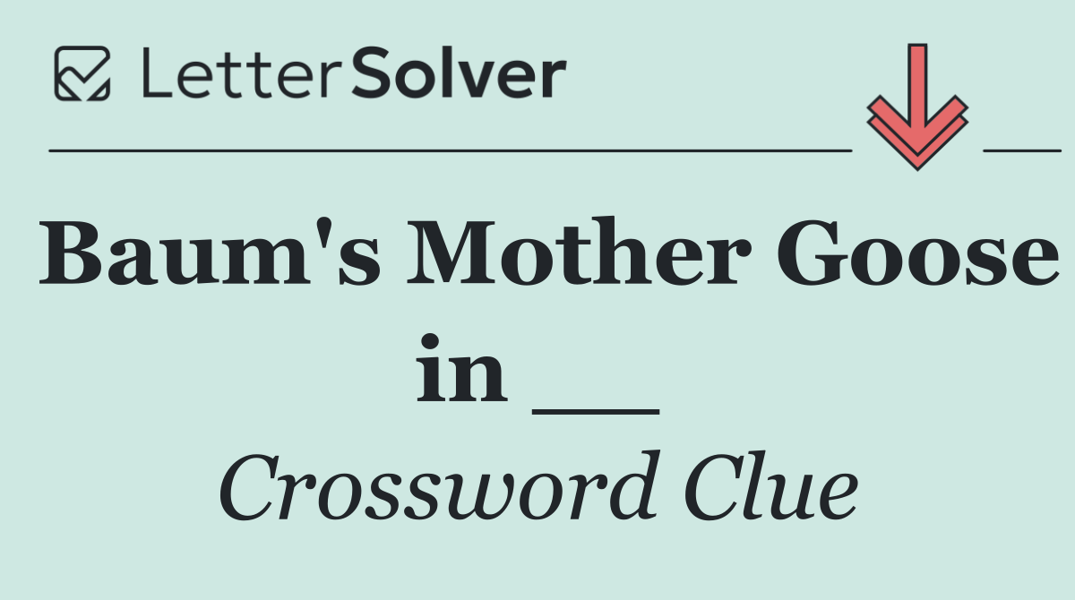 Baum's Mother Goose in __