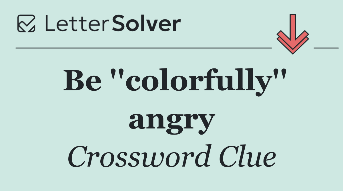 Be ''colorfully'' angry