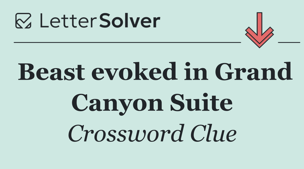 Beast evoked in Grand Canyon Suite