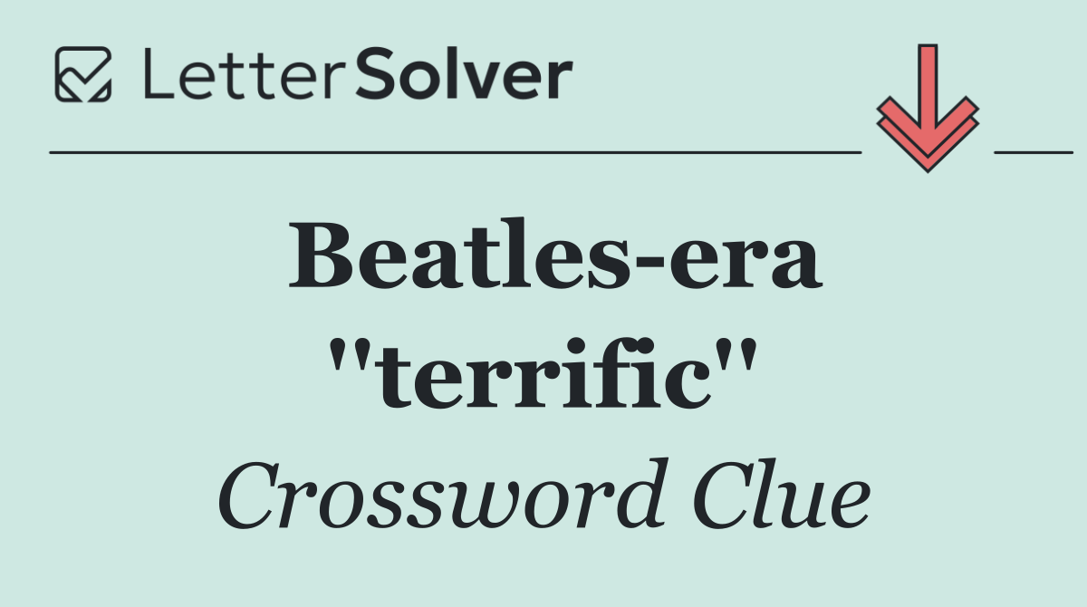 Beatles era ''terrific''
