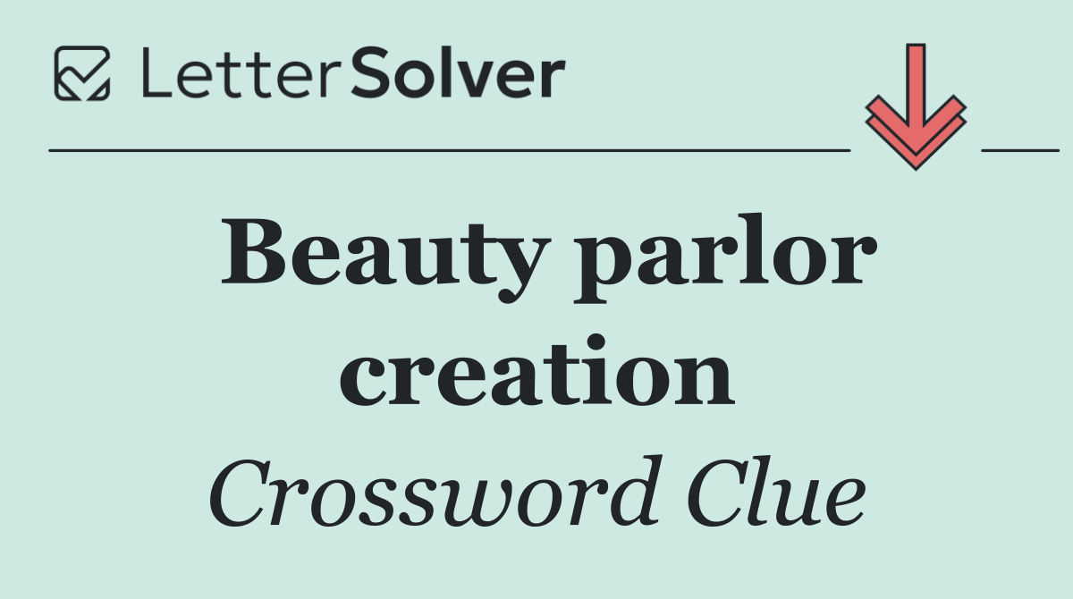 Beauty parlor creation
