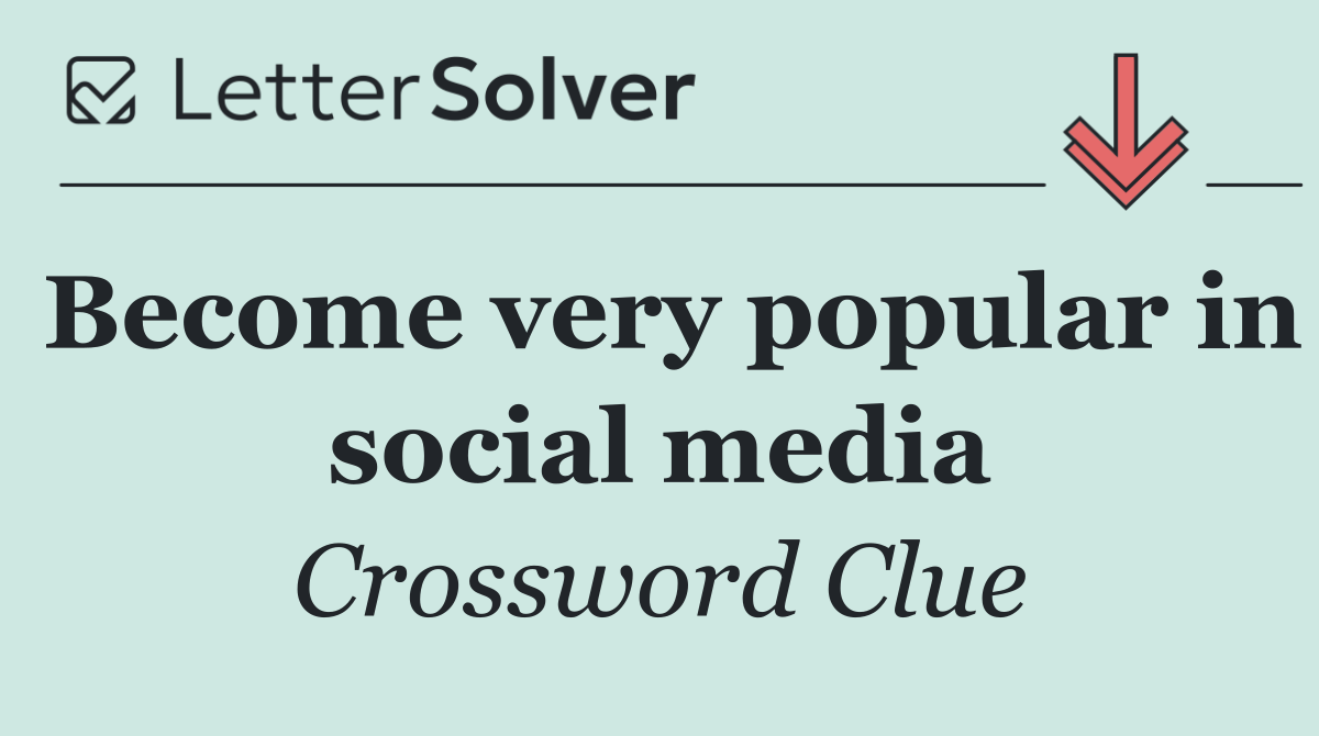 Become very popular in social media