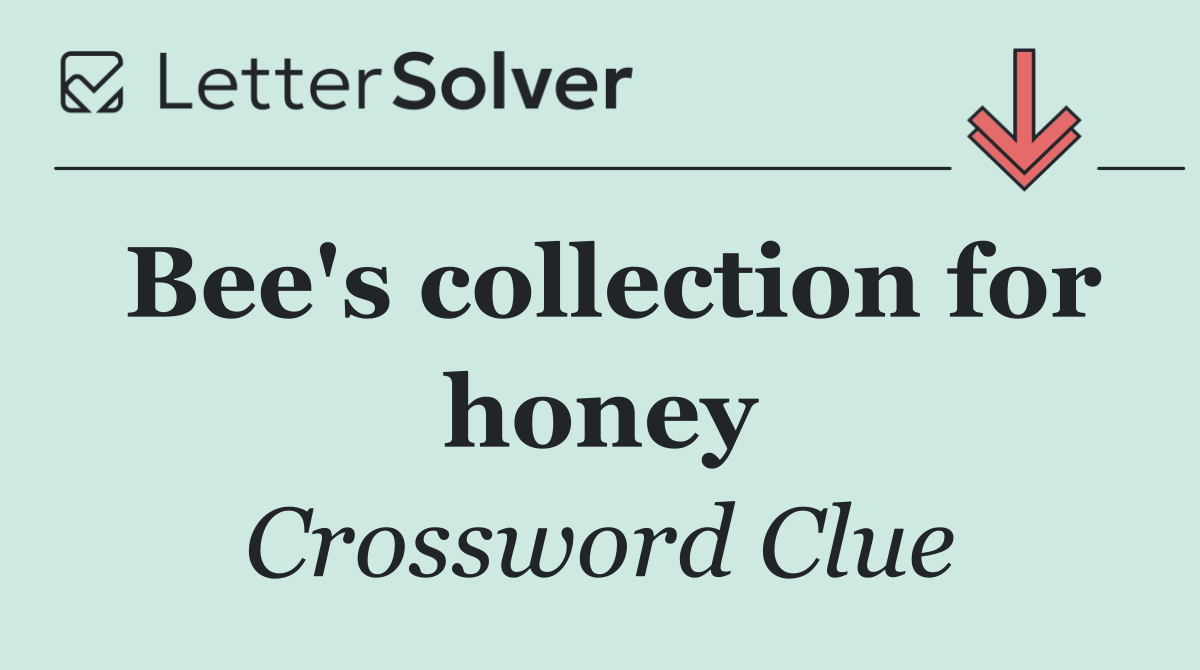 Bee's collection for honey